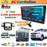 Toyota Hilux Vigo 2011-2015 💯Asuka Pro Series TS18 (4G) QLED [2GB RAM+32GB ROM] 👍Android Player 9” inch Casing + Socket