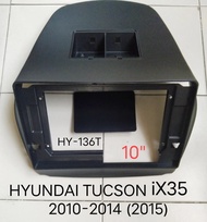 กรอบจอแอนดรอยด์ หน้ากากวิทยุ หน้ากากวิทยุรถยนต์ HYUNDAI TUCSON iX35 ปี 2010-2014 สำหรับเปลี่ยนจอ android 10"