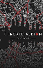Funeste Albion Aymeric Janier