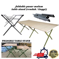 19MM / 25MM PASAR MALAM TABLE STAND / KAKI BESI MEJA FOLDABLE TABLE STAND (RENDAH / TINGGI) - without plywood Besi Kaki