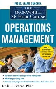 The McGraw-Hill 36-Hour Course: Operations Management Linda Brennan