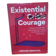 Existential Crisis Courage- A Survival Guide For Your Existential Crisis (And All The Ones After Tha