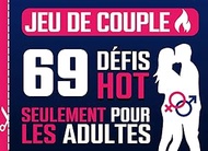 Jeu Couple : 69 défis HOT seulement pour les adultes: Jeux coquin à 2 pour elle et lui - Idéal pour 