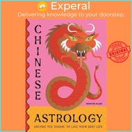 Chinese Astrology : Decode the Zodiac to Live Your Best Life by Marites Allen (UK edition, hardcover)