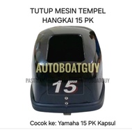 Kap Tutup Mesin Tempel Hangkai 15 PK Cocok ke Yamaha 15 PK Kapsul ( Engine Cowling )