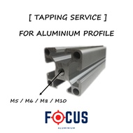[ TAPPING SERVICE ] FOR ALUMINIUM PROFILE 2020 2040 3030 3060 4040 4080