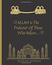 Muslim Journal - Allah Is The Protector Of Those Who Believe: 114 Chapters Of The Quran to Learn, Reflect Upon &amp; Apply