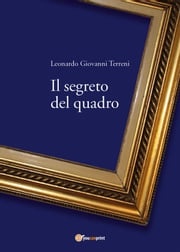 Il segreto del quadro Leonardo Giovanni Terreni