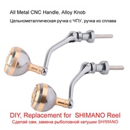 【READY STOCK】SHIMANO Reel DIY Repair Handle All Metal Replacement Power Handle Alloy Knob Fishing Reel Handles For SHIMA