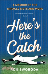 Here's the Catch: A Memoir of the Miracle Mets and More