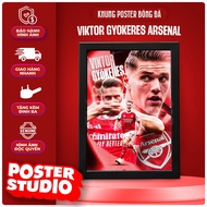VIKTOR GYOKERES ARSENAL poster photo frame includes 2 sizes for A5 tabletop (18cm x 24cm), A4 wall h