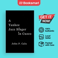 A Yankee Jazz Singer In Cuzco - Paperback - English - 9781491710708