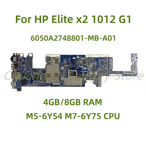 Suitable for HP Elite x2 1012 G1 laptop motherboard 6050A2748801-MB-A01 with M5-6Y54 M7-6Y75 CPU 4G/