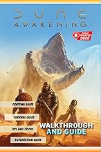 Dune Awakening The Ultimate Complete Guide & Walkthrough (Definitive 2025 Survival Edition) Master t