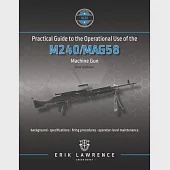 Practical Guide to the Operational Use of the M240/MAG58 Machine Gun