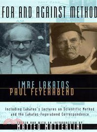 For and Against Method ─ Including Lakatos's Lectures on Scientific Method and the Lakatos-Feyeraben
