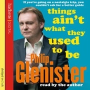 Things Ain't What They Used To Be Philip Glenister