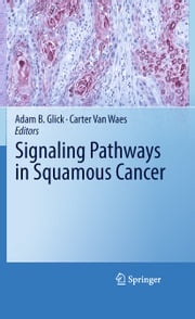 Signaling Pathways in Squamous Cancer Adam B. Glick