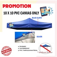 PVC Canvas Only 10' X 10' or Canopy Roof 80cm Tent Canvas/ Only Tent Canopy/