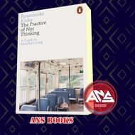 The Practice of Not Thinking: A Guide to Mindful Living Koike, Ryunosuke