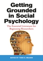 Getting Grounded in Social Psychology Todd D. Nelson