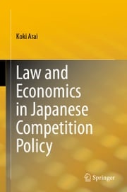 Law and Economics in Japanese Competition Policy Koki Arai