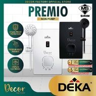 [NEW] DEKA Water Heater DEKA PREMIO FANZO Non Pump Without Pump Shower Water Heater Heater Shower Pe