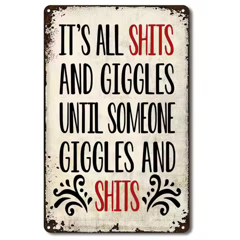 It;s All Shits and Giggles Until Someone Giggles and Shits Funny Metal Tin Sign Vintage Bath Bathroo