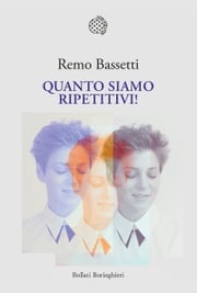 Quanto siamo ripetitivi! Remo Bassetti