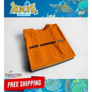 Print On - Keep Grinding Axie Shirt Design Unisex T shirt [Custom Design Available]