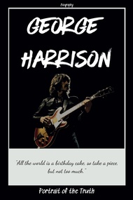 George Harrison: Biography Portrait of the Truth