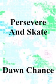 Persevere And Skate Dawn Chance