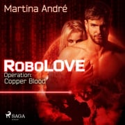 Robolove #2 - Operation: Copper Blood Martina André
