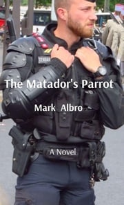 The Matador's Parrot Mark Albro