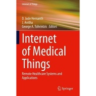 Internet of Medical Things : Remote Healthcare Systems an by D. Jude Hemanth J. Anitha George A. Tsi