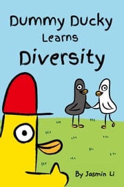 Dummy Ducky Learns Diversity Jasmin Li