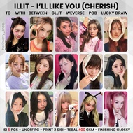 (5 PCS) ILLIT I'LL LIKE YOU CHERISH Photocard - Premium PC 2 Sides Kpop Merch Unofficial Tick Tack C