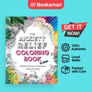 The Anxiety Relief Coloring Book for Adults 67 Anxiety-Relieving Designs to Color by | 9798985461718