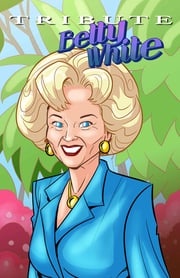Tribute: Betty White - The Comic Book Michael Frizell