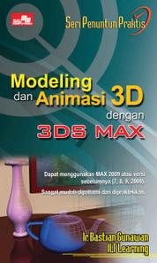 Modeling dan Animasi 3D dengan 3DS Max Single Edition