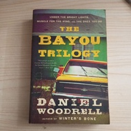 NOVEL THE BAYOU TRILOGY BY DANIEL WOODRELL