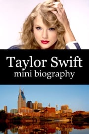Taylor Swift Mini Biography eBios