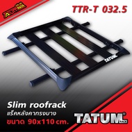 TTR-T 032 แร็คหลังคาทรงบาง สีดำ สูงแค่ 5 ซม. ( รวมคานสูง7ซม.) ทรงสปอร์ต มี 3 ขนาด 4 เซ็ท *สามารถเลือ