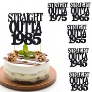 1Pc Straight Outta 1985/1935/1945/1955/1965/1975 Cake Topper For 40th/90th/80th/70th/60th/50th Men A