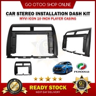 10" Inch Player Audio Casing For Perodua Myvi ICON 2015 - 2017 Automotive Car Accessories