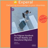 The Palgrave Handbook of Youth Mobility and Educational Migration by David Cairns (hardcover)
