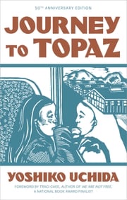 Journey to Topaz (50th Anniversary Edition) Yoshiko Uchida