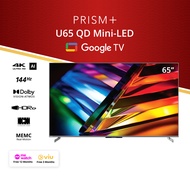 PRISM+ U65 QD Mini-LED | Google TV | 65 inch | 4K UHD Quantum Dot Mini-LED panel w. Dolby Vision