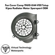 Fan Cover Comp 19610-K44-V00 Motorcycle Radiator Fan Cover OEM Spare Part