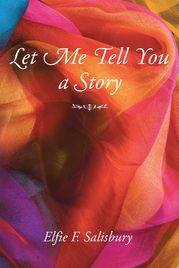 Let Me Tell You a Story Elfie F. Salisbury